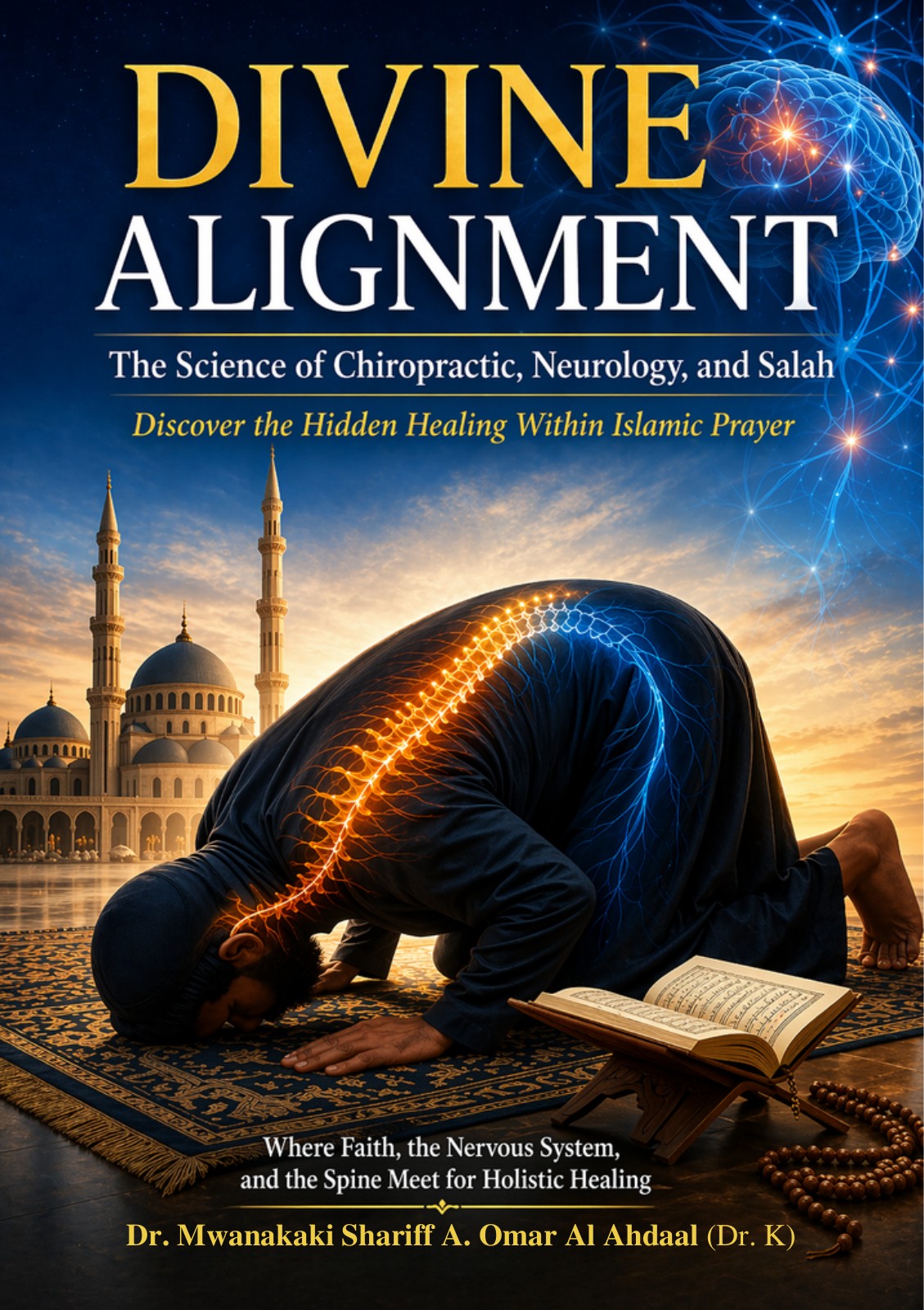 Divine Alignment: The Science of Chiropractic, Neurology, and Salah cover
